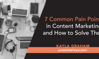 7 Common Pain Points in Content Marketing and How to Solve Them