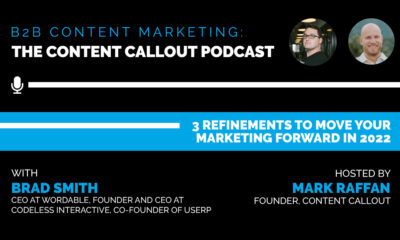 3 Refinements to Move Your Marketing Forward in 2022, with Brad Smith, Ep #71