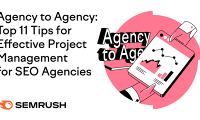 Agency to Agency: Top 11 Tips for Effective Project Management for SEO Agencies