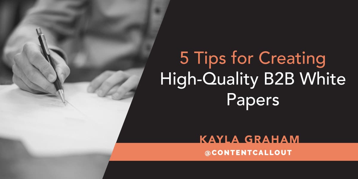 5 Tips for Creating High-Quality B2B White Papers
