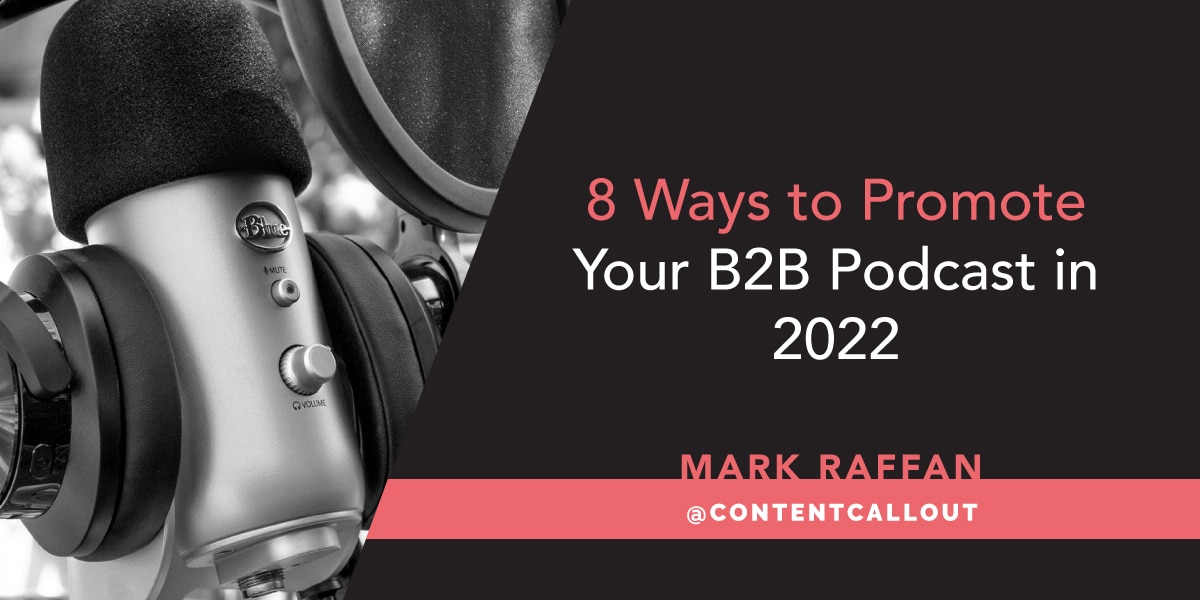 8 Ways to Promote Your B2B Podcast in 2022