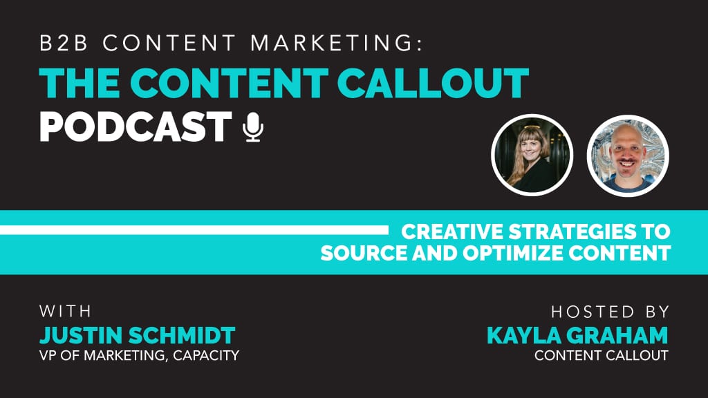 Creative Strategies to Source and Optimize Content with Justin Schmidt, Ep #79