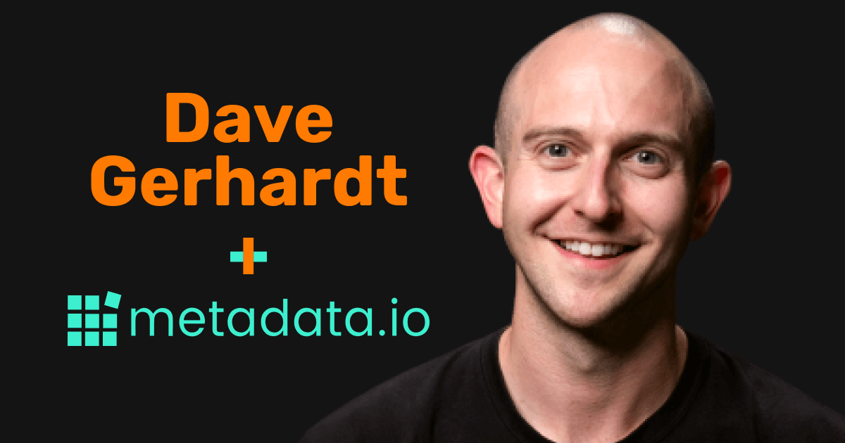Why I’m Excited About Working with Dave Gerhardt