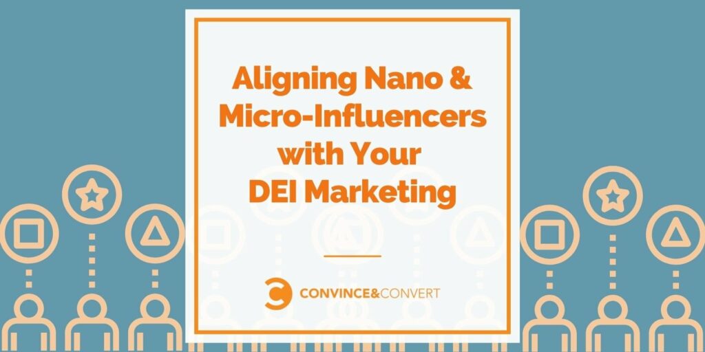 Aligning Nano & Micro-Influencers with Your DEI Marketing