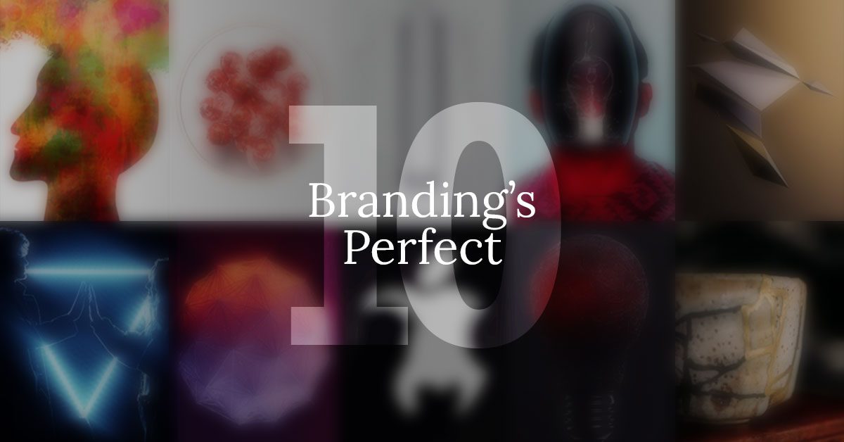 Branding’s Perfect 10 Series