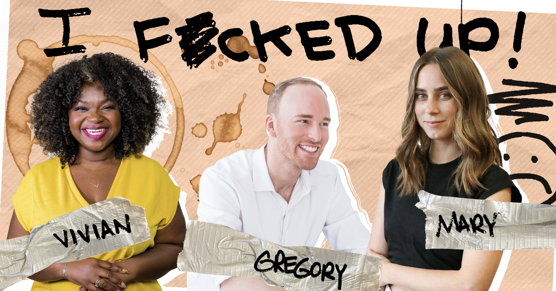 Three entrepreneurs, Vivian, Gregory, and Mary, pictured with "I F*cked Up" text