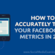 How to Accurately Track Your Facebook Ad Metrics in 2022