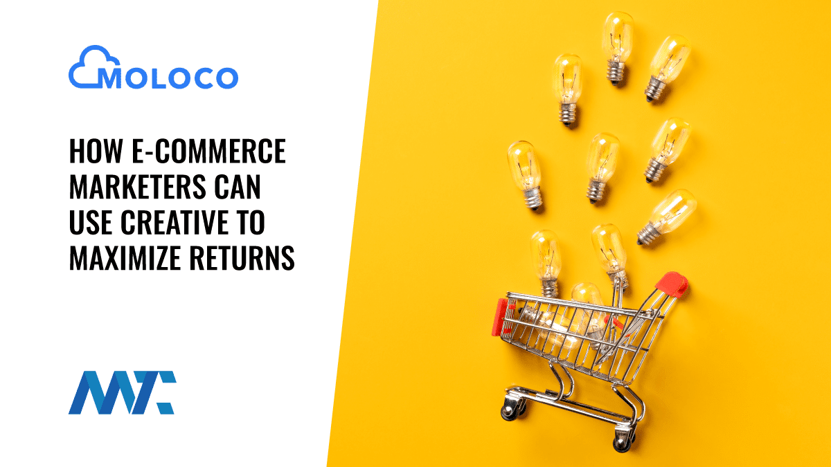 How Ecommerce Marketers Can Use Creativity To Maximize Returns