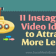 11 Instagram Video Ideas to Attract More Leads